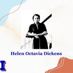 Helen Octavia Dickens 